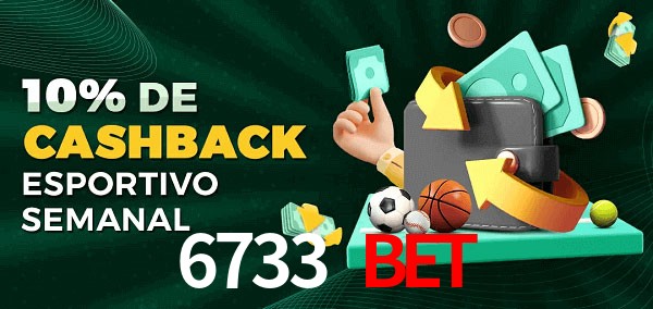 10% de bônus de cashback na 6733 Bet